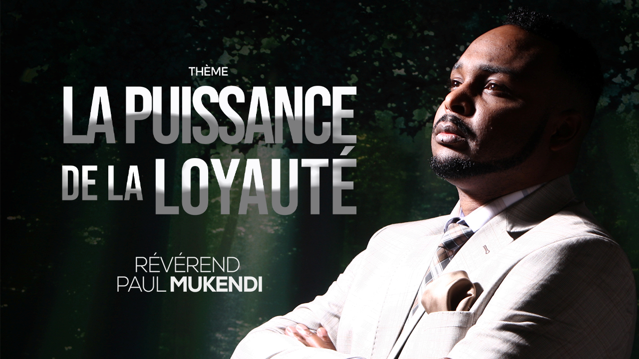 La puissance de la loyauté - enseignement vidéo complet